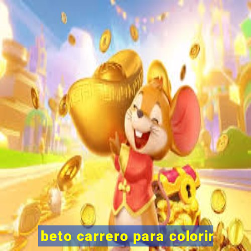 beto carrero para colorir